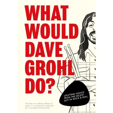 What Would Dave Grohl Do?