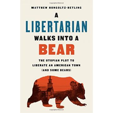 A Libertarian Walks Into a Bear