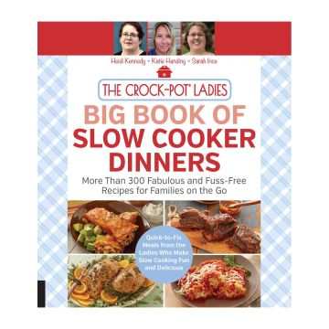 The Crock-Pot Ladies Big Book of Slow Cooker Dinners