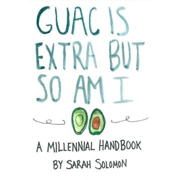 Guac Is Extra But So Am I