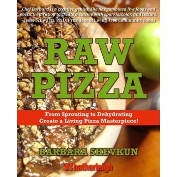 Raw Pizza: From Sprouting to Dehydrating