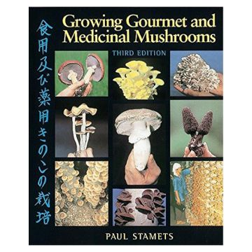 Growing Gourmet and Medicinal Mushrooms