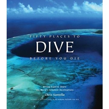 Fifty Places to Dive Before You Die