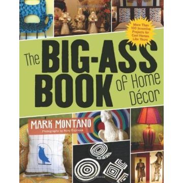 The Big-Ass BOok of Home Décor