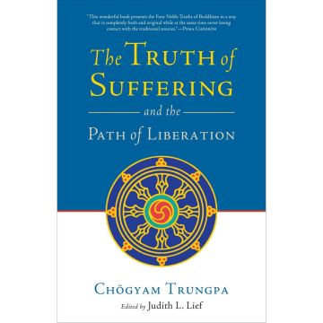 The Truth of Suffering and the Path of Liberation