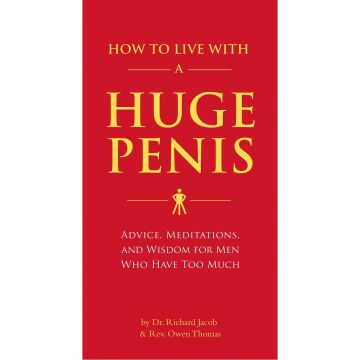 How to Live with a Huge Penis