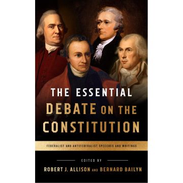 The Essential Debate on the Constitution