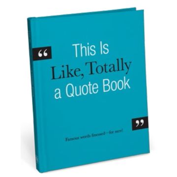 This Is Like, Totally a Quote Book