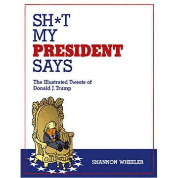 Sh*t My President Says