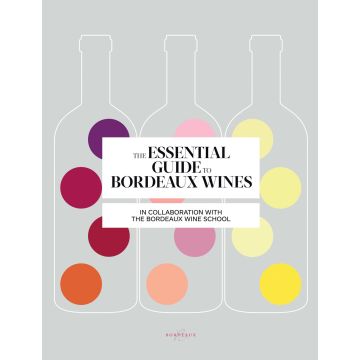 The Essential Guide to Bordeaux Wines