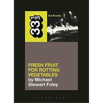 33 1/3 - Dead Kennedy's Fresh Fruit for Rotting Vegetables