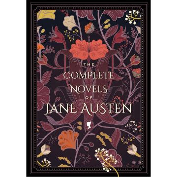 Timeless Classics: The Complete Novels of Jane Austen