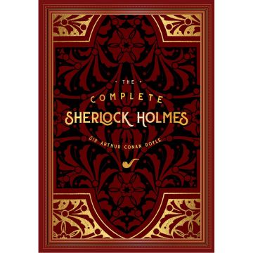 Timeless Classics: The Complete Sherlock Holmes