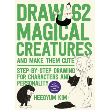 Draw 62 Magical Creatures and Make Them Cute