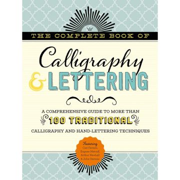 The Complete Book of Calligraphy & Lettering