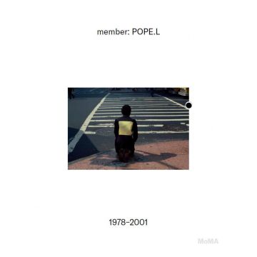 Member: Pope.L, 1978-2001