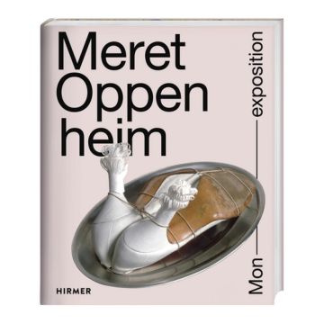 Meret Oppenheim: My Exhibition