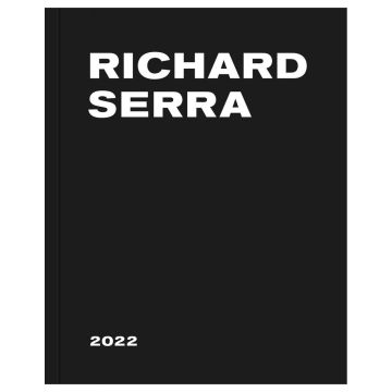 Richard Serra: 2022