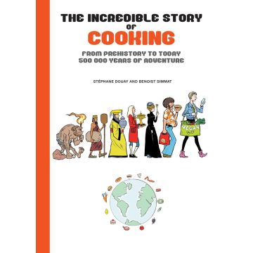 The Incredible Story of Cooking