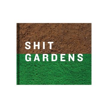 Shit Gardens