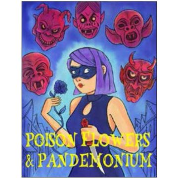 Poison Flowers & Pandemonium