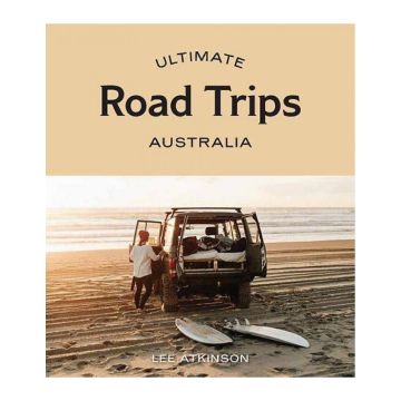 Ultimate Road Trips: Australia