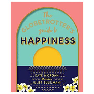 The Globetrotter's Guide to Happiness