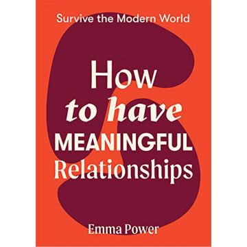 How to Have Meaningful Relationships