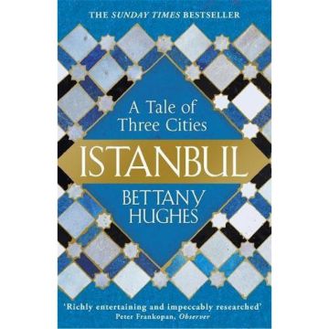 Istanbul. A Tale of Three Cities