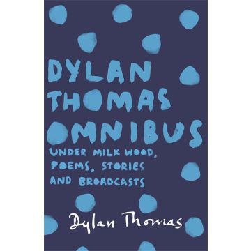 A Dylan Thomas Omnibus