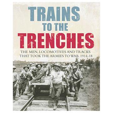 Trains to the Trenches