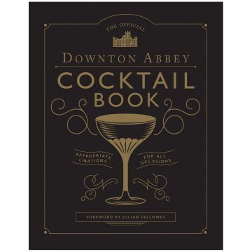 The Official Downton Abbey Cocktail Book