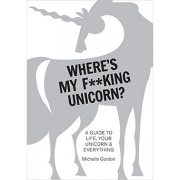 Where's My Fucking Unicorn?