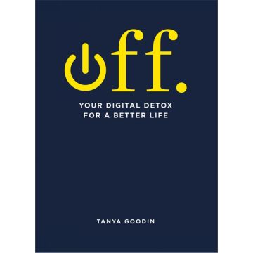 OFF. Your Digital Detox for a Better Life