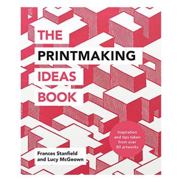 The Printmaking Ideas Book