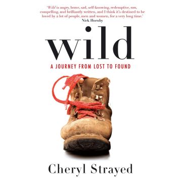 Wild: A Journey from Lost to Found