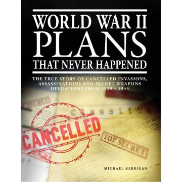 World War II Plans That Never Happened