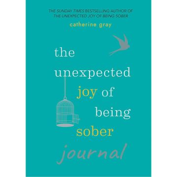 The Unexpected Joy of Being Sober Journal