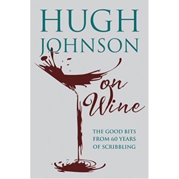 Hugh Johnson on Wine: