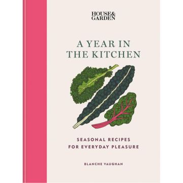 House & Garden: A Year in the Kitchen