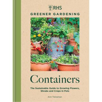 Containers: The Sustainable Guide to Growing Flowers, Shrubs and Crops in Pots