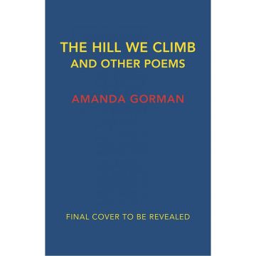 The Hill We Climb and Other Poems