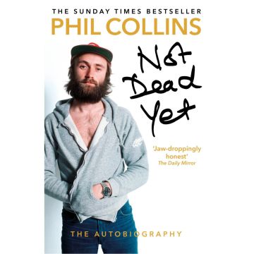 Not Dead Yet: The Autobiography