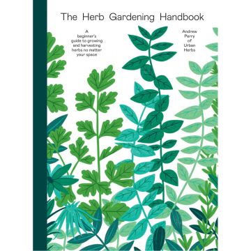 The Herb Gardening Handbook: