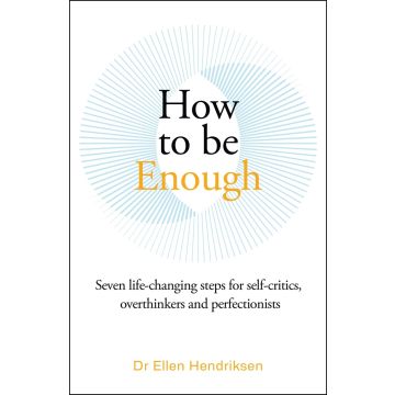 How to be Enough