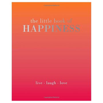 The Little Book of Happiness