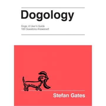 Dog-ology. The Weird and Wonderful Science of Dogs