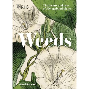 RHS Weeds: the beauty and uses of 50 vagabond plants