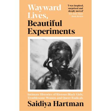 Wayward Lives, Beautiful Experiments