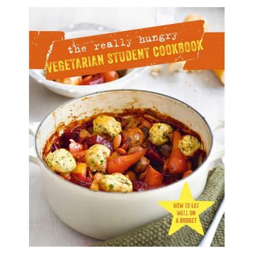 The Really Hungry Vegetarian Student Cookbook